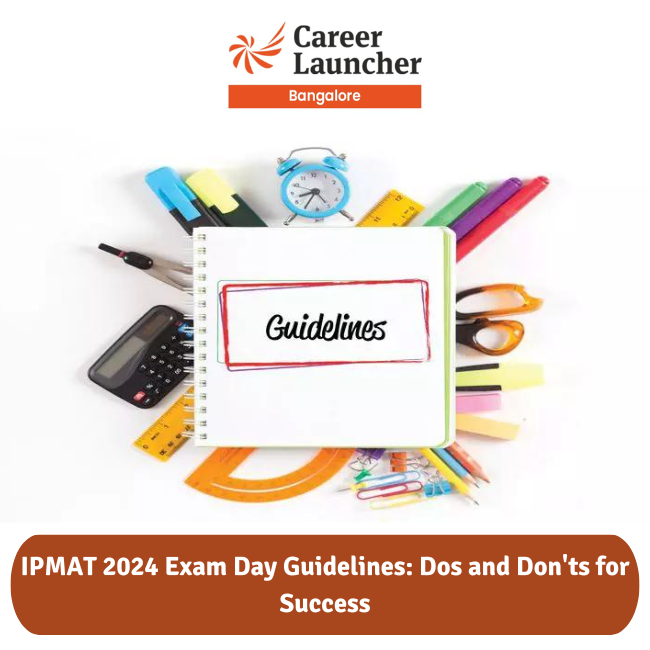 IPMAT 2024 Exam Day Guidelines: Dos and Don