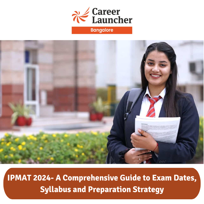 IPMAT 2024- A Comprehensive Guide to Exam Dates, Syllabus and Preparation Strategy