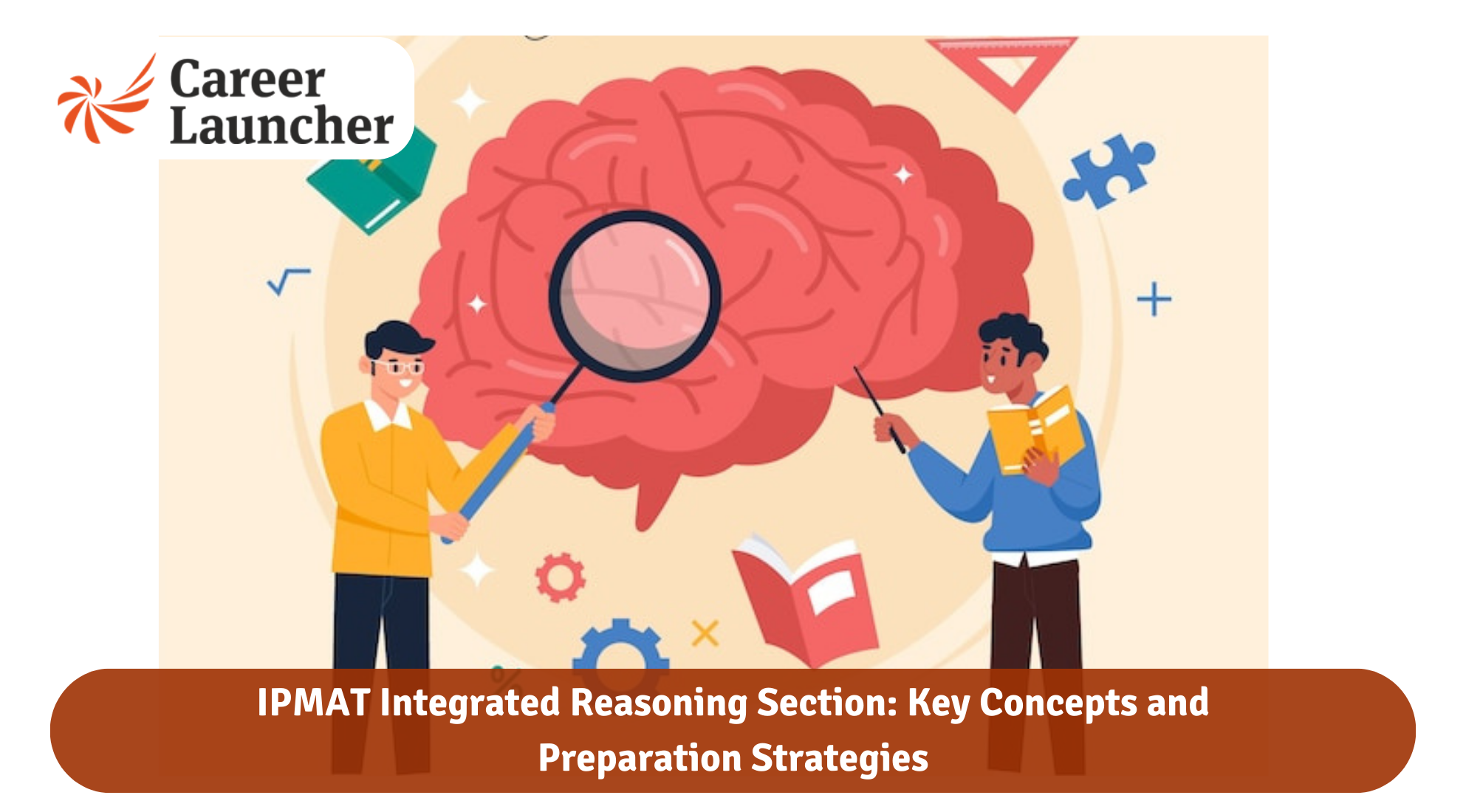 IPMAT Integrated Reasoning Section: Key Concepts and Preparation Strategies