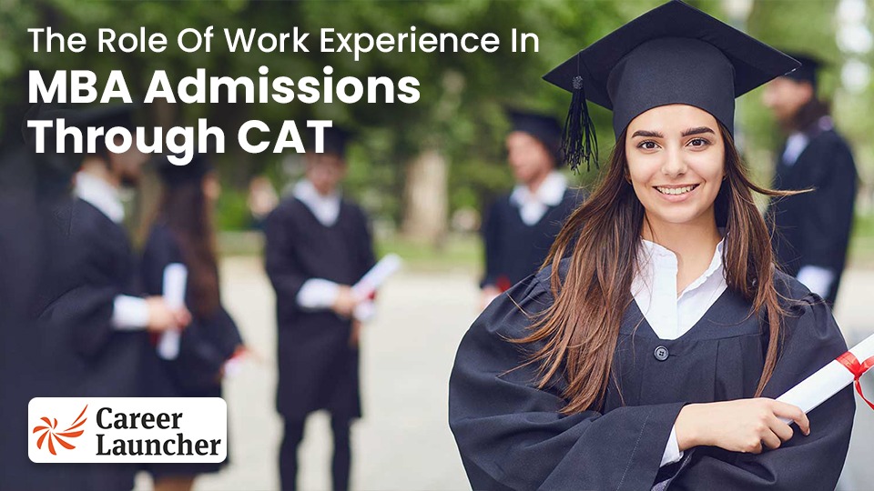 The Role of Work Experience in MBA Admissions through CAT