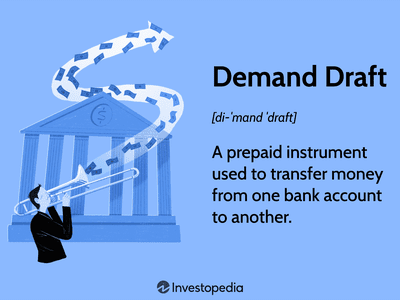 Demand Draft: A prepaid instrument used to transfer money from one bank account to another.