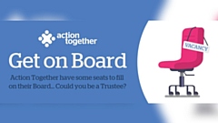  Action Together are looking to appoint additional Board members