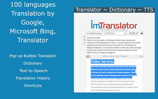 Pop-up Bubble Translator translates selected words, phrases and text on any website and displays the translation in a pop-up bubble without leaving the page.  Translation is powered by Google, Microsoft Bing and Translator.