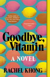 Icon image Goodbye, Vitamin: A Novel