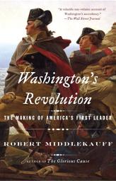 صورة رمز Washington's Revolution: The Making of America's First Leader