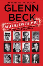 Слика иконе Dreamers and Deceivers: More True and Untold Stories of the Making of America