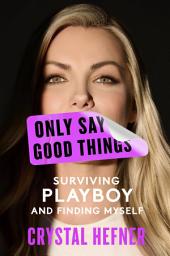 ਪ੍ਰਤੀਕ ਦਾ ਚਿੱਤਰ Only Say Good Things: Surviving Playboy and Finding Myself