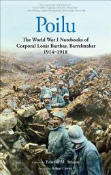 Imatge d'icona Poilu: The World War I Notebooks of Corporal Louis Barthas, Barrelmaker, 1914 – 1918