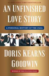 చిహ్నం ఇమేజ్ An Unfinished Love Story: A Personal History of the 1960s