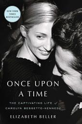 Obrázok ikony Once Upon a Time: The Captivating Life of Carolyn Bessette-Kennedy