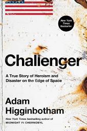 ਪ੍ਰਤੀਕ ਦਾ ਚਿੱਤਰ Challenger: A True Story of Heroism and Disaster on the Edge of Space