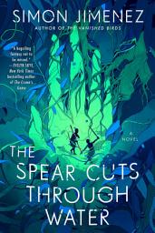 চিহ্নৰ প্ৰতিচ্ছবি The Spear Cuts Through Water: A Novel