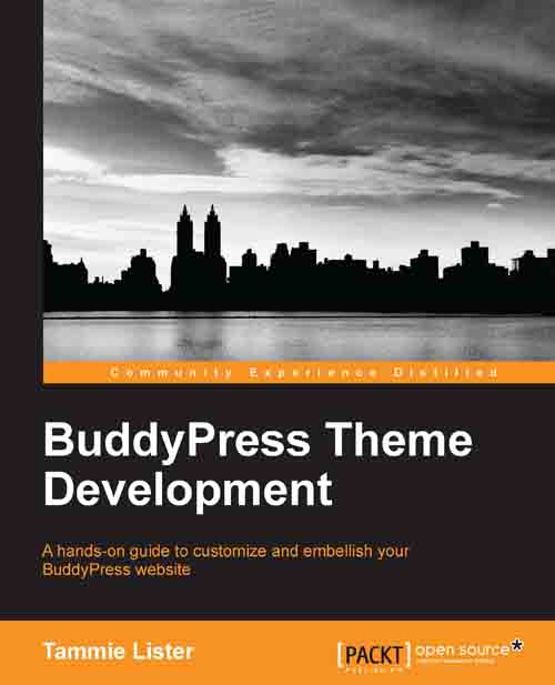 BuddyPress Theme Development. A book by Tammie Lister