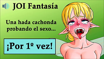 joi, first time, fantasy, spanish