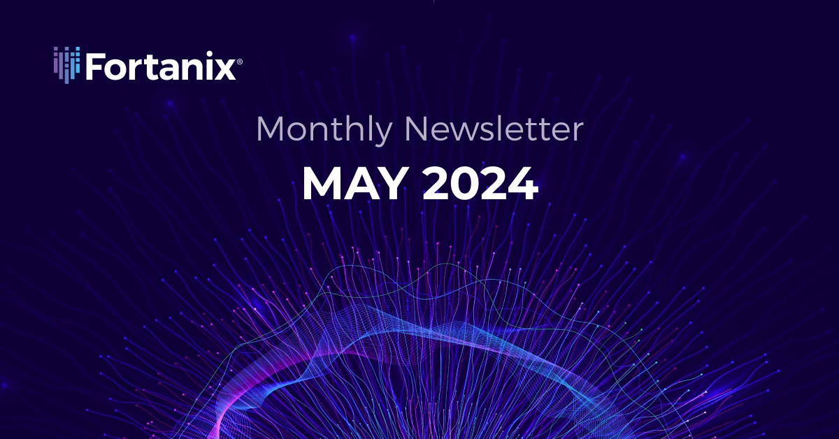fortanix newsletter May2024
