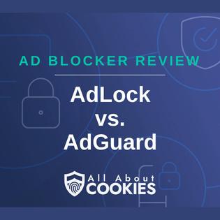 A blue background with images of locks and shields with the text &quot;Antivirus Review AdLock vs. AdGuard&quot; and the All About Cookies logo. 