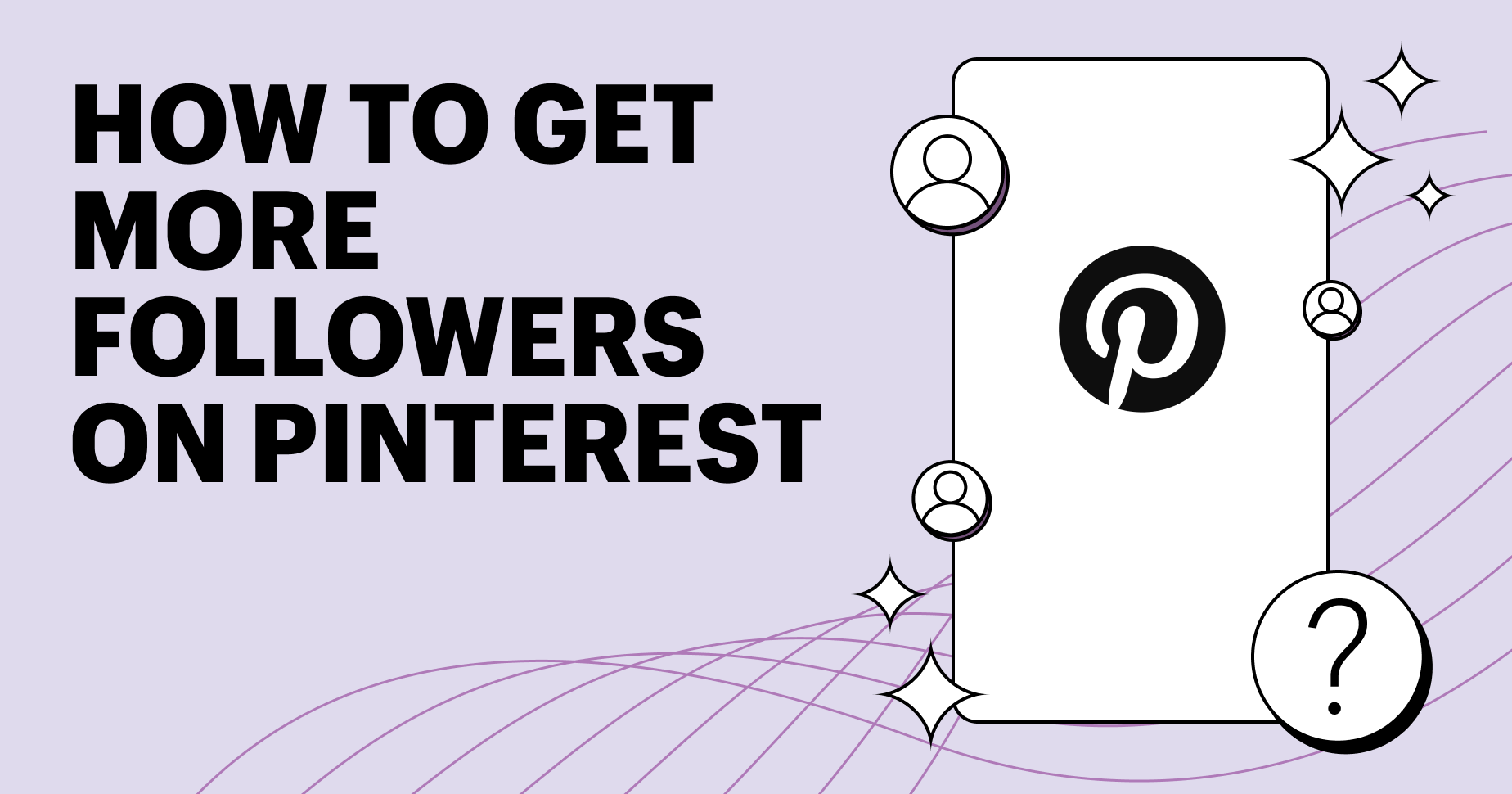 Graphic that says "how to get more followers on pinterest" on the left. On the right is a mobile phone with the Pinterest logo centered.