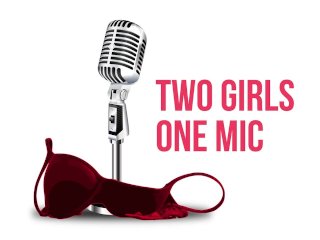 podcast, sex podcast, two girls one mic, porncast