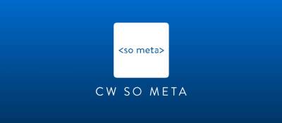 CW So Meta