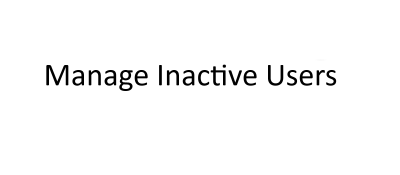 manage Inactive Users - Task 