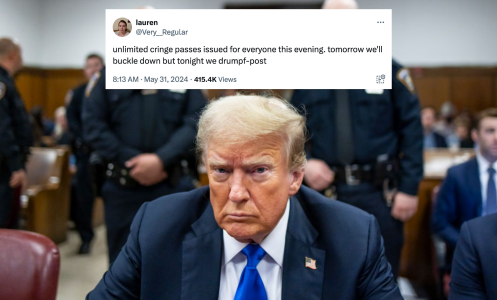 U.S. President Donald Trump sits at the defendant's table inside the courthouse as the jury is scheduled to continue deliberations for his hush money trial at Manhattan Criminal Court on May 30, 2024 in New York City. Superimposed over it is an X post by @Very__Regular that reads, "unlimited cringe passes issued for everyone this evening. tomorrow we'll buckle down but tonight we drumpf-post."