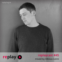 replaycast #45 - Dilivius Lenni by replaymag.de