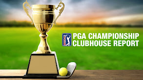 PGA Championship Clubhouse Report thumbnail