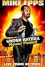 Mike Epps: Under Rated... Never Faded & X-Rated (2009)