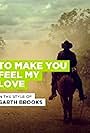 Garth Brooks: To Make You Feel My Love (1998)