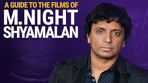 A Guide to the Films of M. Night Shyamalan