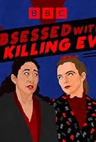 Obsessed with: Killing Eve