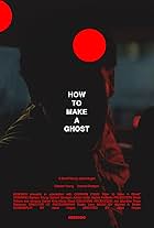 How to Make A Ghost