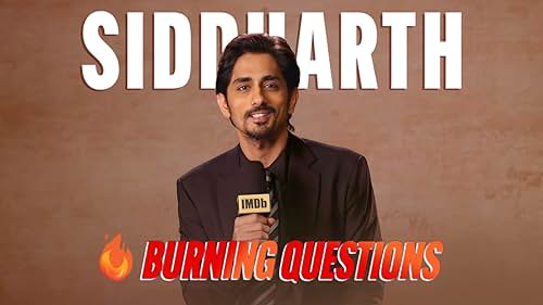 Burning Questions With Siddharth