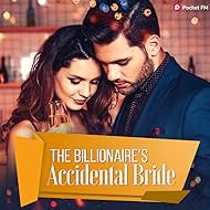 The Billionaire's Accidental Bride (Pocket FM) (2022)