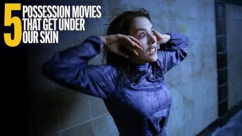 5 Possession Movies That Get Under Our Skin