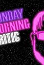 Monday Morning Critic Podcast (2017)