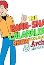 Archie's Bang-Shang Lalapalooza Show (1977)