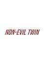 Non-Evil Twin (2023)