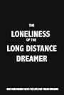 The Loneliness of the Long Distance Dreamer (2010)