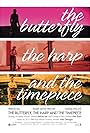 The Butterfly, the Harp and the Timepiece (2015)