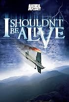 I Shouldn't Be Alive (2005)
