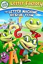 Leap Frog Letter Factory Adventures: The Letter Machine Rescue Team (2014)