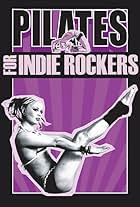 Pilates for Indie Rockers (2007)