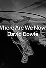 David Bowie in David Bowie: Where Are We Now (2013)