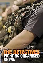 The Detectives: Fighting Organised Crime