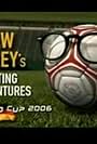 Drew Carey's Sporting Adventures: World Cup 2006 (2006)