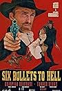 6 Bullets to Hell a Western From Tanner Beard, Russell Cummings, Danny Garcia & Cesar Mendez.