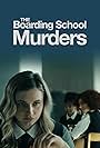Eve Edwards, Hannah Galway, and Ksenia Daniela Kharlamova in The Boarding School Murders (2024)