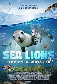 Sea Lions: Life by a Whisker (2020)