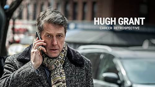 Hugh Grant | Career Retrospective
